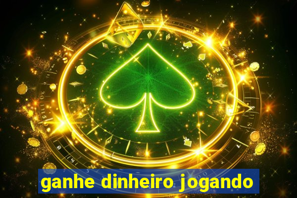 ganhe dinheiro jogando